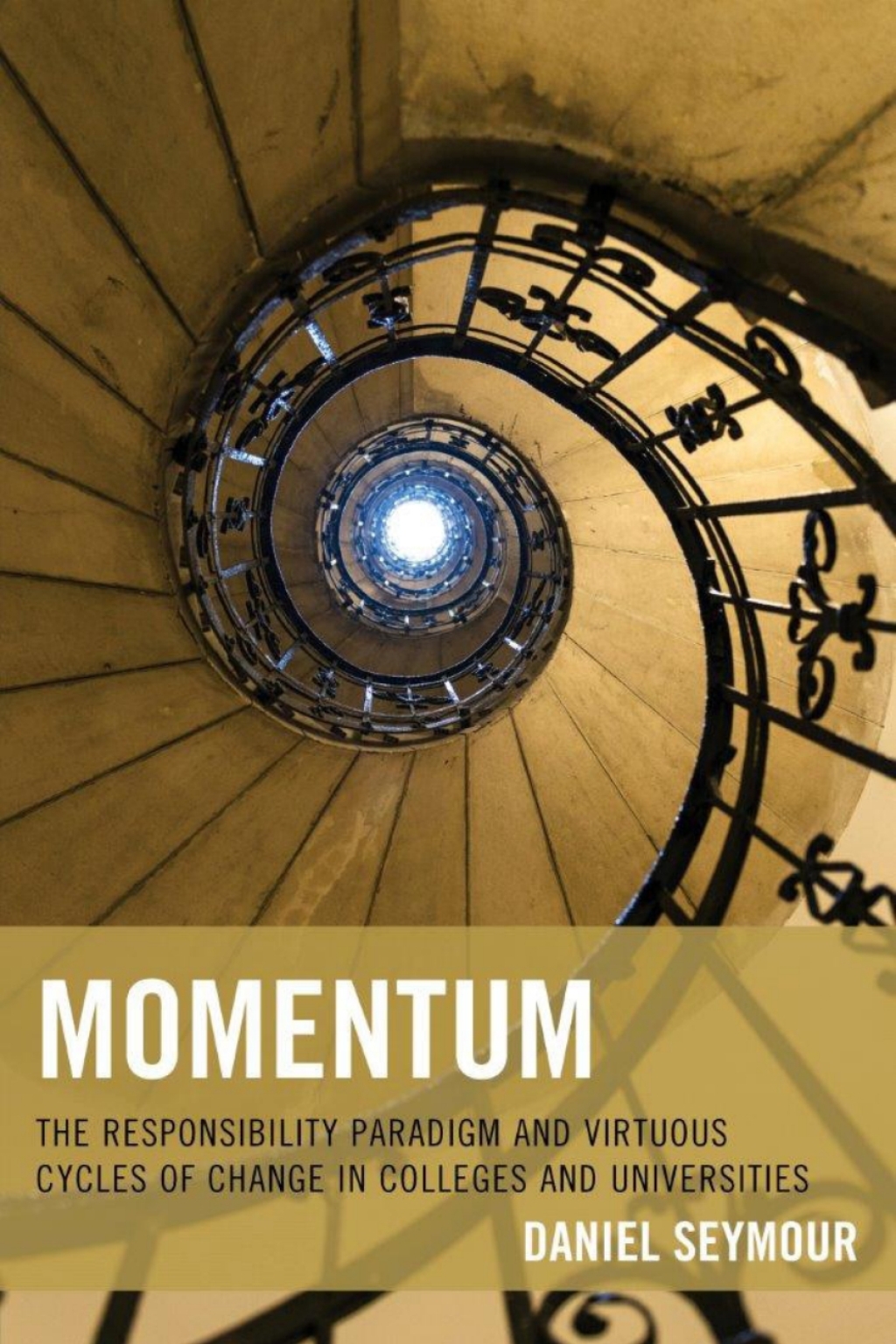 Momentum The Responsibility Paradigm and Virtuous Cycles of Change in Colleges and Universities 1st Edition â€“ PDF/EPUB Version Downloadable