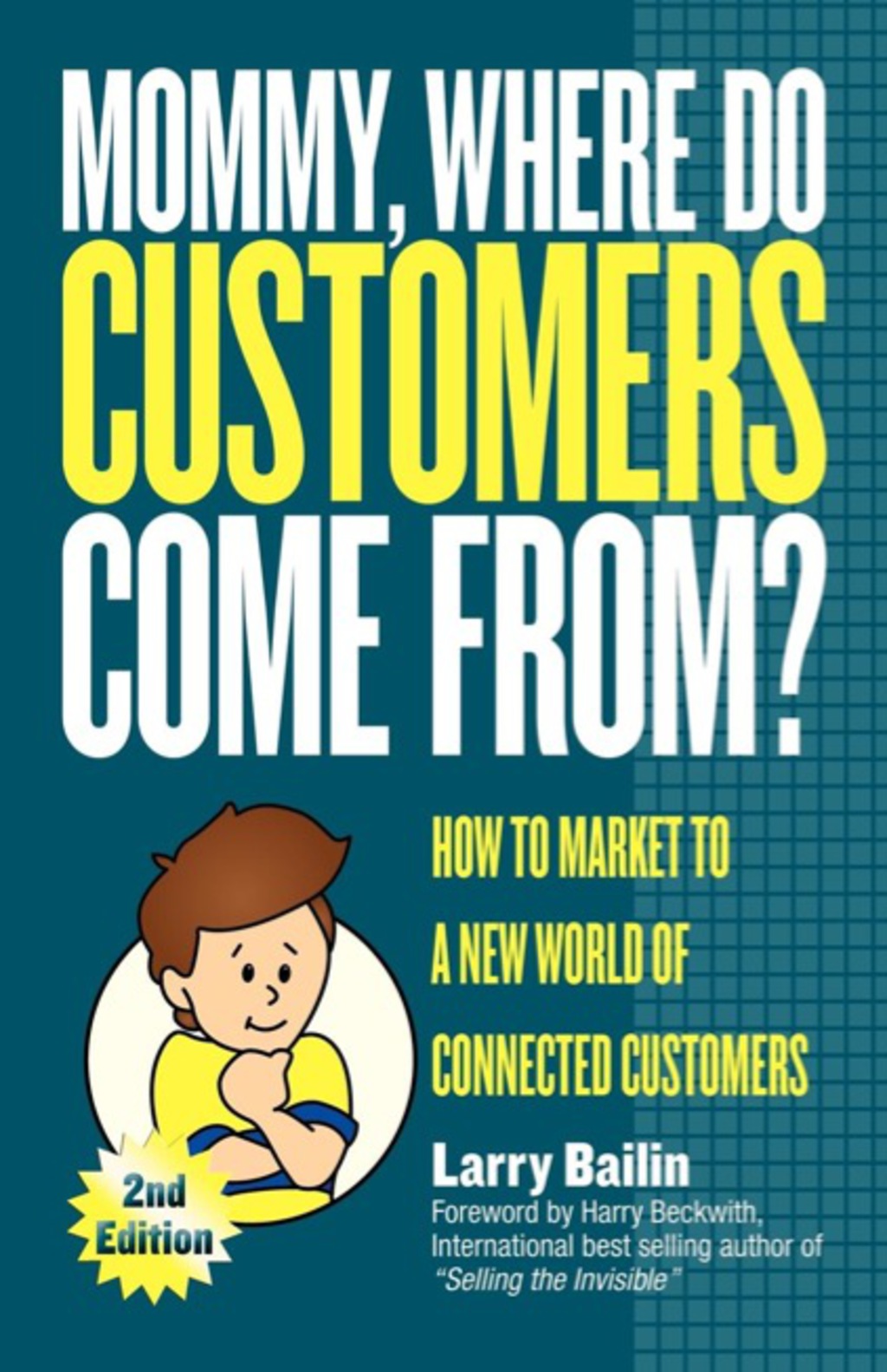 Mommy, Where Do Customers Come From? How to Market to a New World of Connected Customers - (PDF/EPUB Version)
