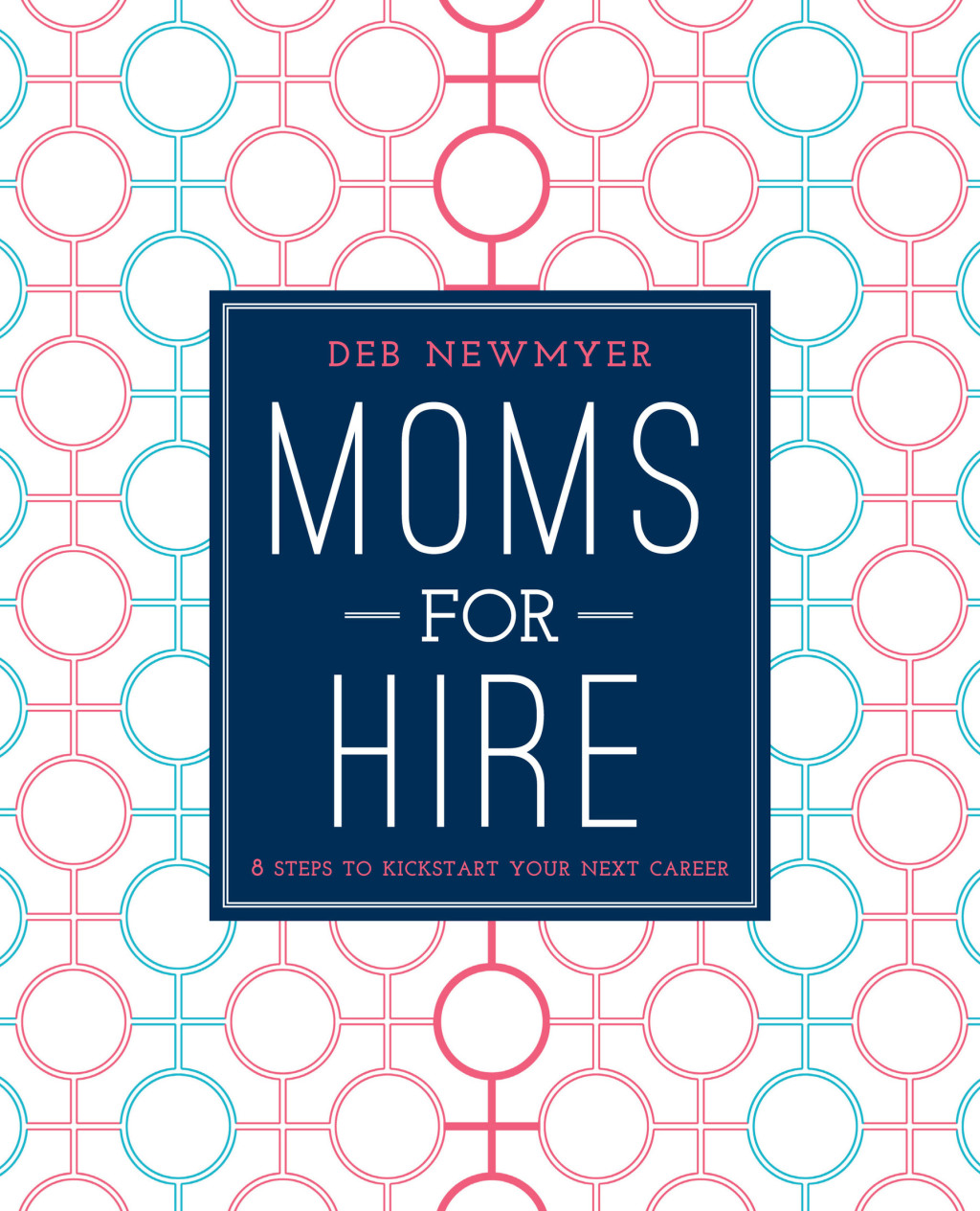 Moms For Hire 8 Steps to Kickstart Your Next Career - (PDF/EPUB Version)