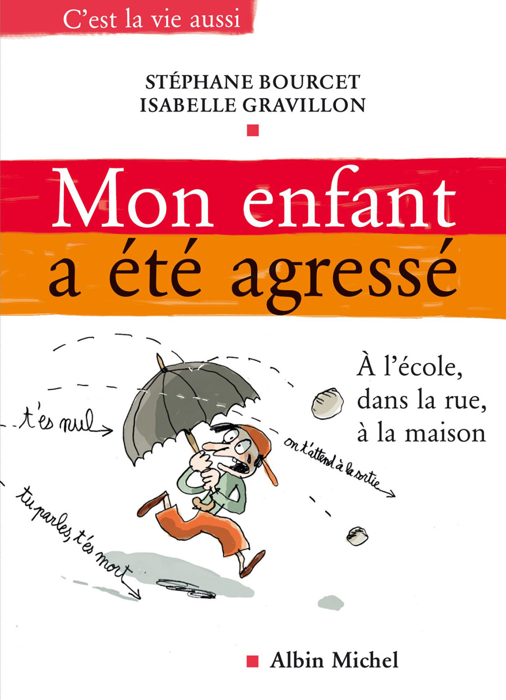 Mon enfant a Ã©tÃ© agressÃ© Ã€ l'Ã©cole dans la rue Ã  la maison 1st Edition - (PDF/EPUB Version)