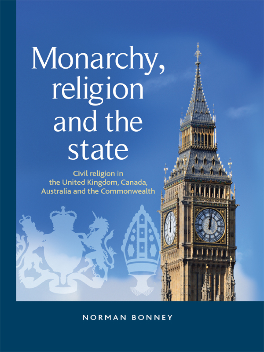 Monarchy, religion and the state Civil religion in the United Kingdom, Canada, Australia and the Commonwealth  â€“ PDF/EPUB Version Downloadable