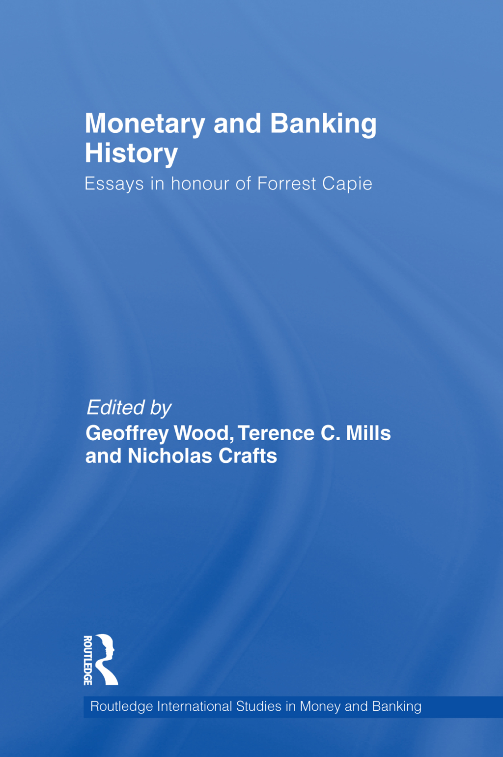Monetary and Banking History Essays in Honour of Forrest Capie 1st Edition â€“ PDF/EPUB Version Downloadable