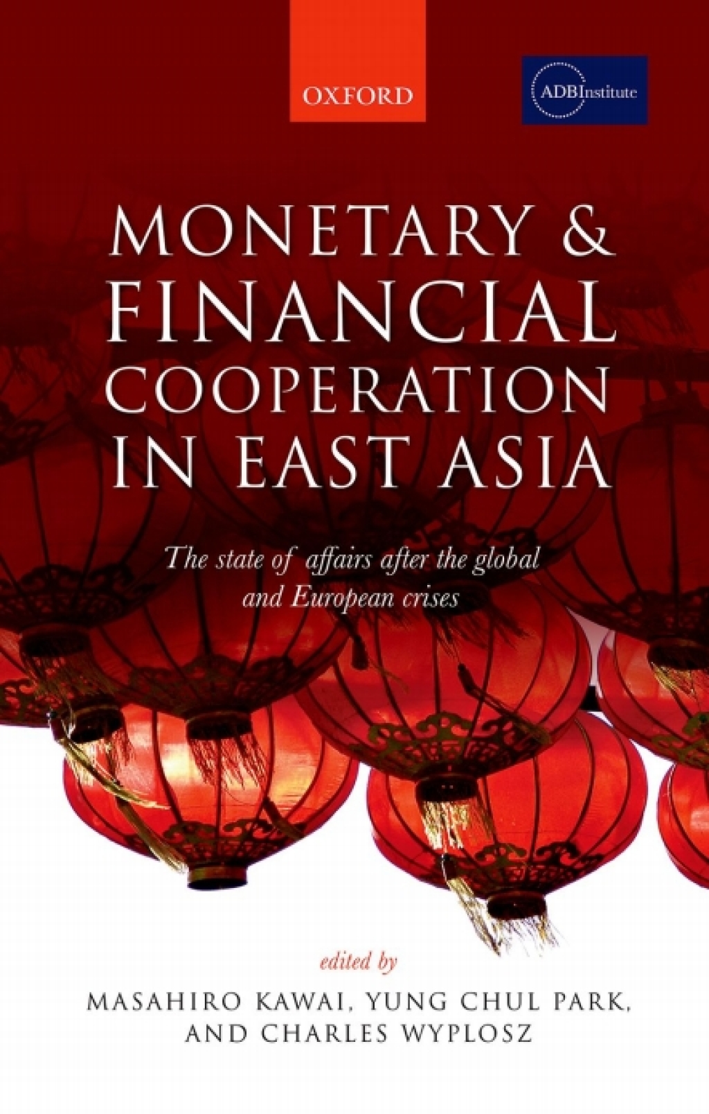 Monetary and Financial Cooperation in East Asia The State of Affairs After the Global and European Crises 1st Edition â€“ PDF/EPUB Version Downloadable