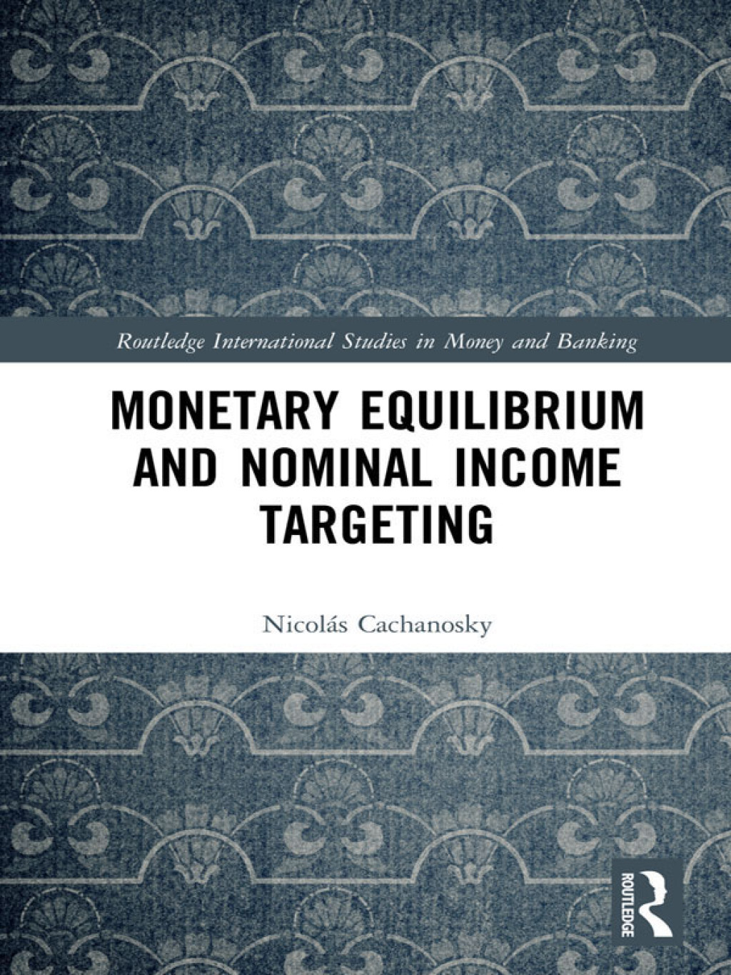 Monetary Equilibrium and Nominal Income Targeting 1st Edition â€“ PDF/EPUB Version Downloadable