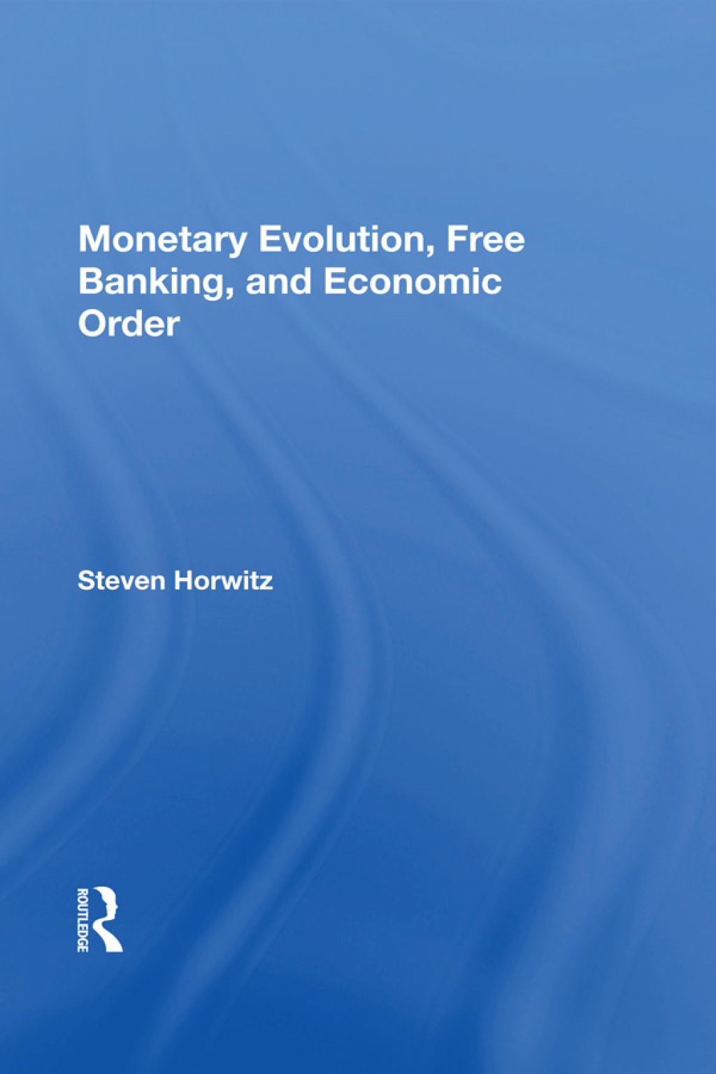 Monetary Evolution, Free Banking, And Economic Order 1st Edition â€“ PDF/EPUB Version Downloadable