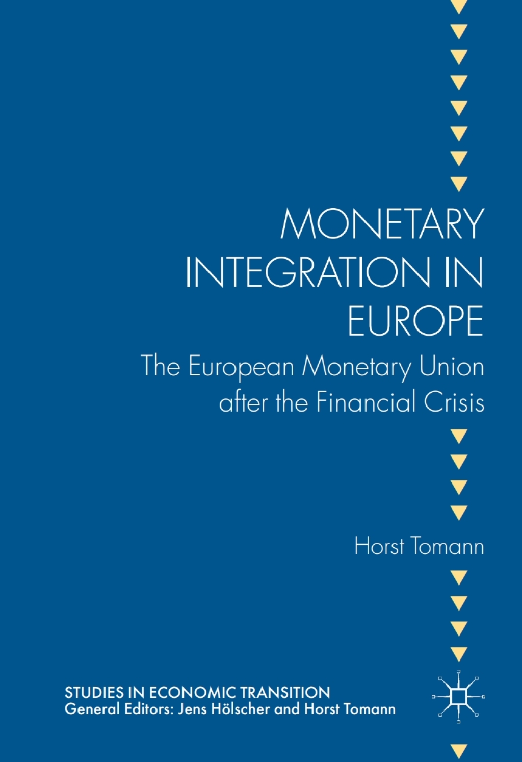 Monetary Integration in Europe The European Monetary Union after the Financial Crisis 2nd Edition â€“ PDF/EPUB Version Downloadable