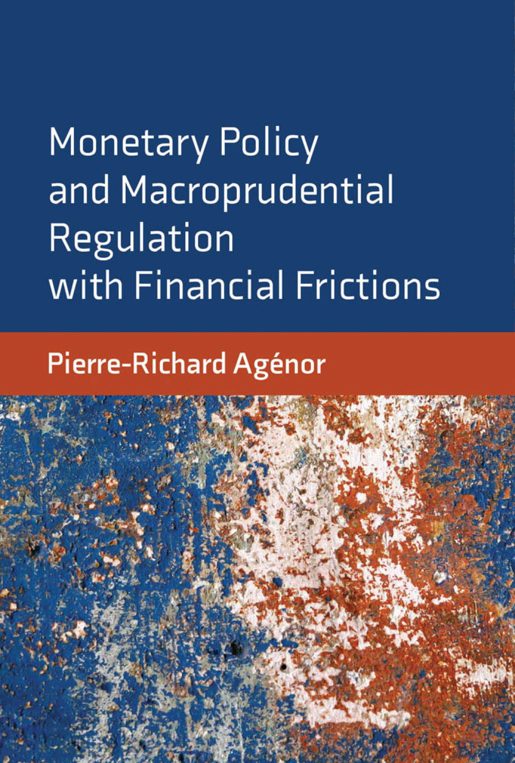 Monetary Policy and Macroprudential Regulation with Financial Frictions  â€“ PDF/EPUB Version Downloadable
