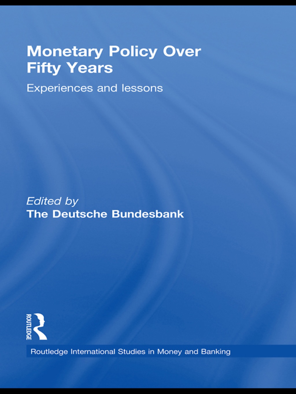 Monetary Policy Over Fifty Years Experiences and Lessons 1st Edition â€“ PDF/EPUB Version Downloadable