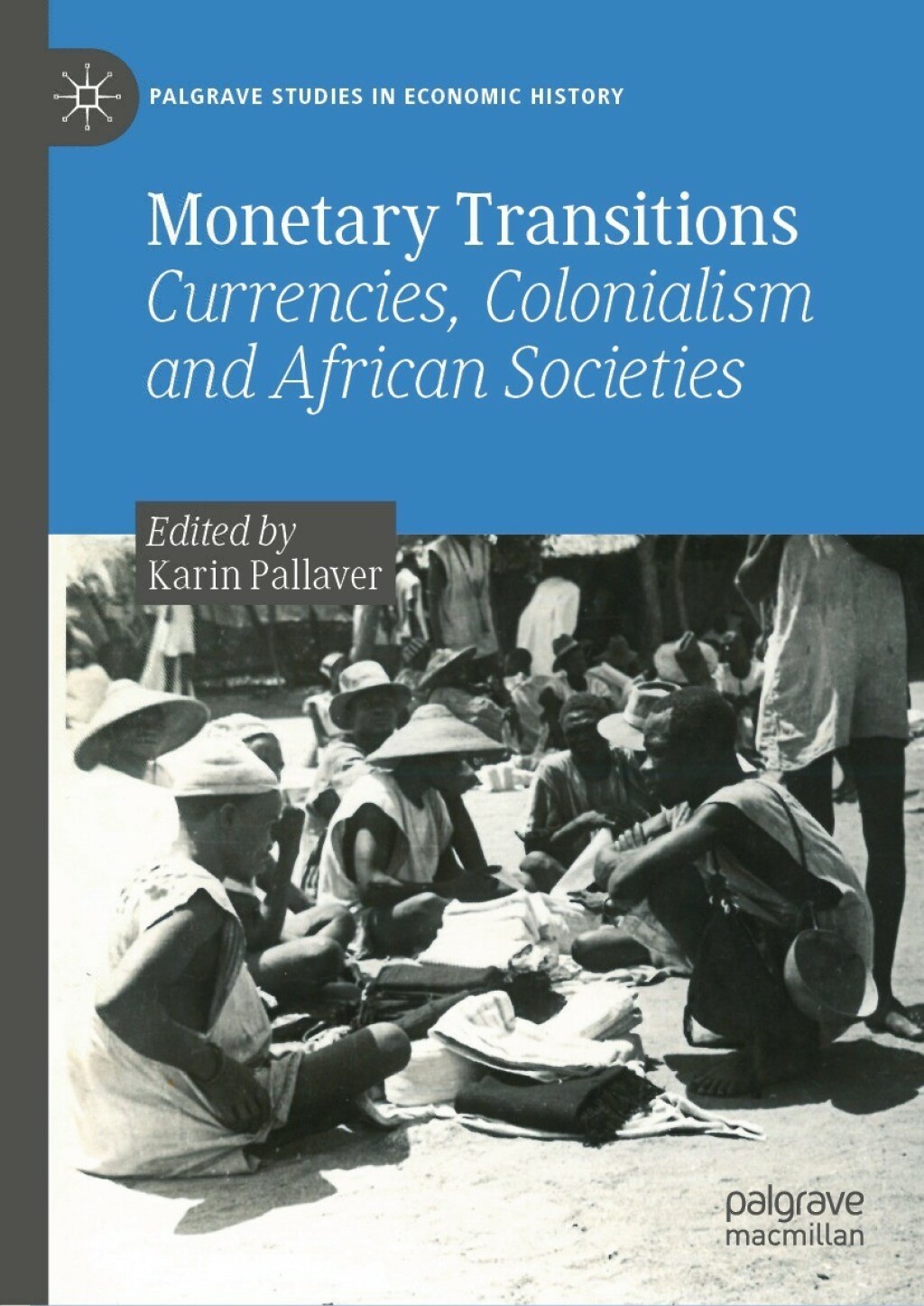 Monetary Transitions Currencies, Colonialism and African Societies  â€“ PDF/EPUB Version Downloadable