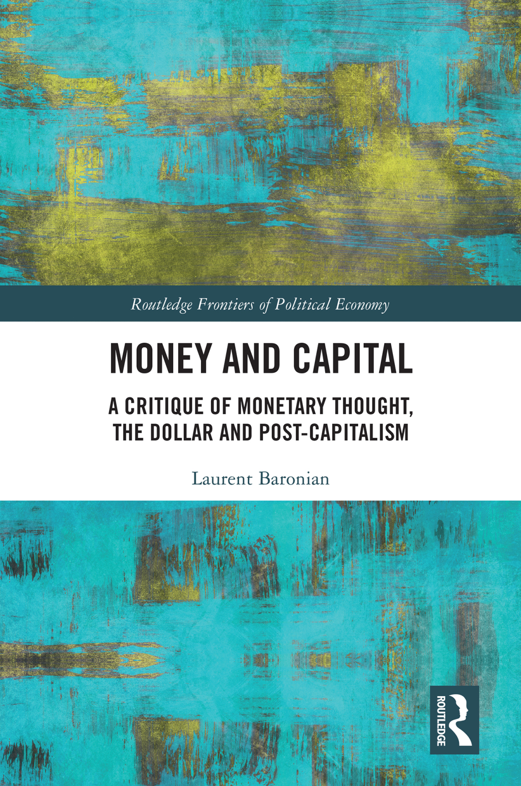 Money and Capital A Critique of Monetary Thought, the Dollar and Post-Capitalism 1st Edition â€“ PDF/EPUB Version Downloadable