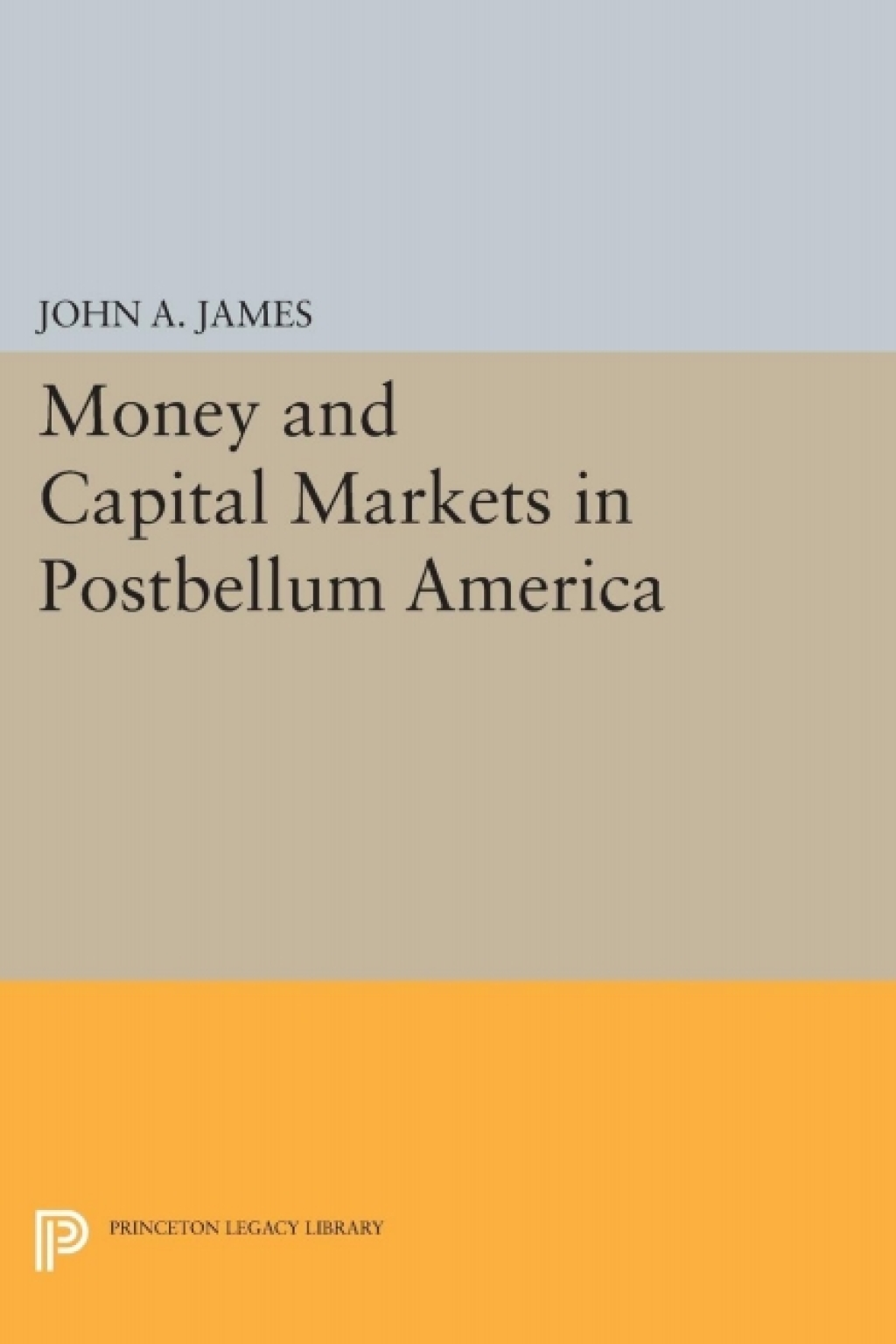 Money and Capital Markets in Postbellum America  â€“ PDF/EPUB Version Downloadable