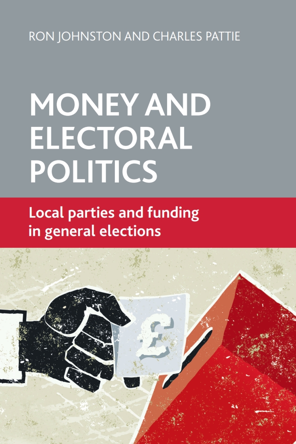 Money and Electoral Politics Local Parties and Funding at General Elections 1st Edition â€“ PDF/EPUB Version Downloadable