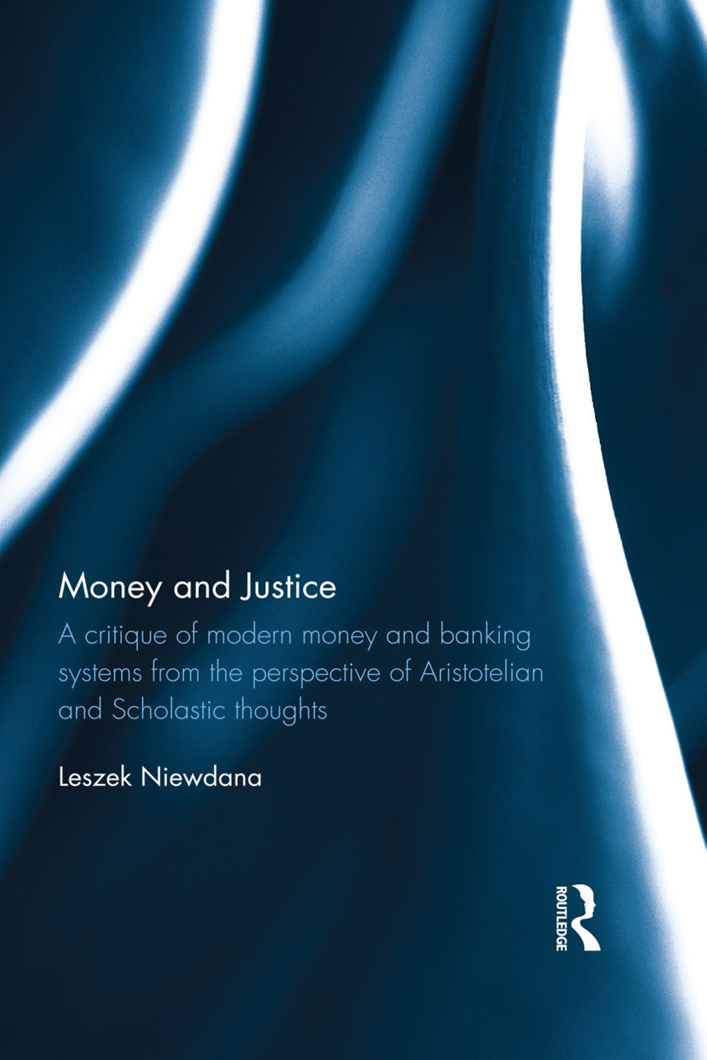 Money and Justice A critique of modern money and banking systems from the perspective of Aristotelian and Scholastic thoughts 1st Edition â€“ PDF/EPUB Version Downloadable
