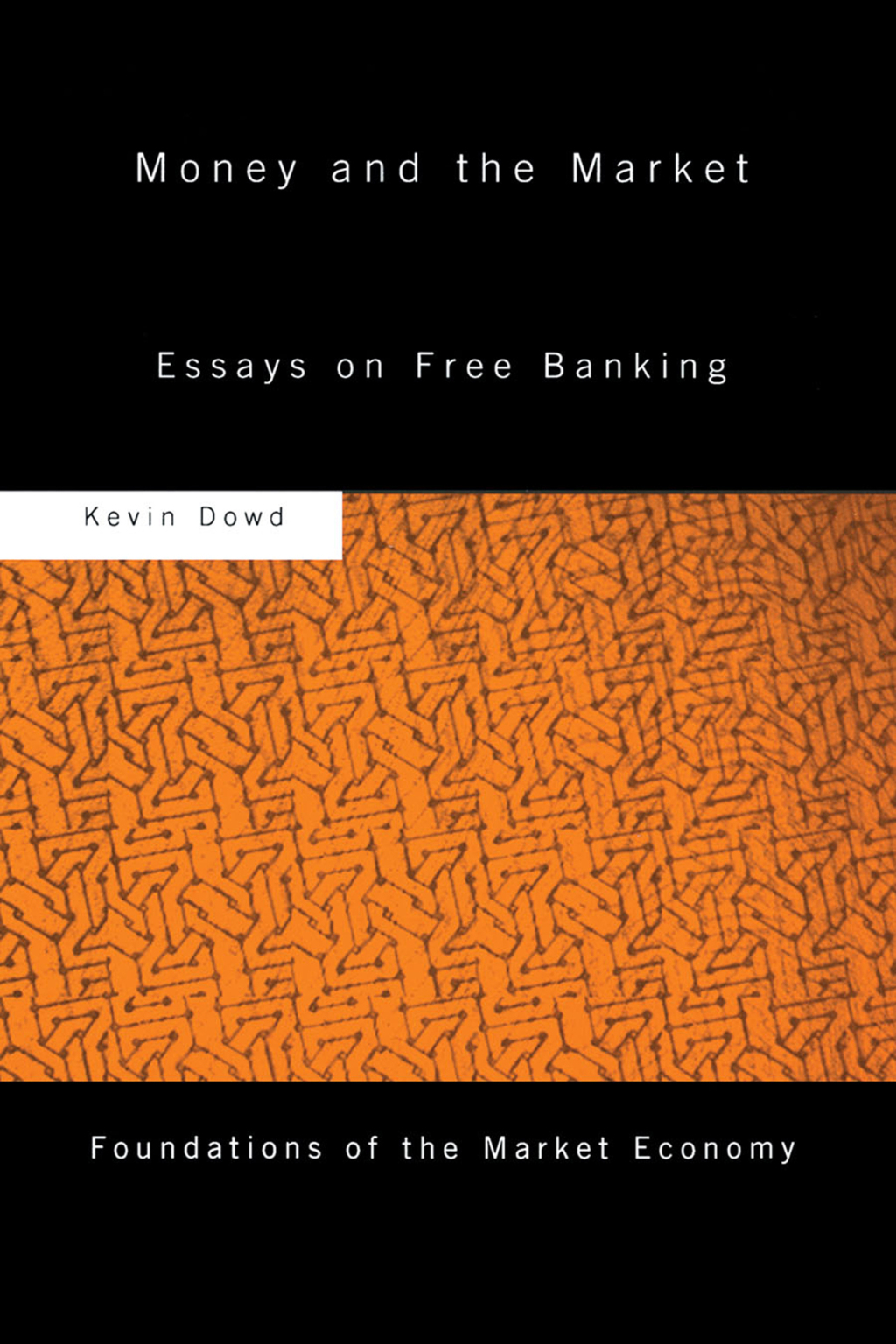 Money and the Market Essays on Free Banking 1st Edition â€“ PDF/EPUB Version Downloadable