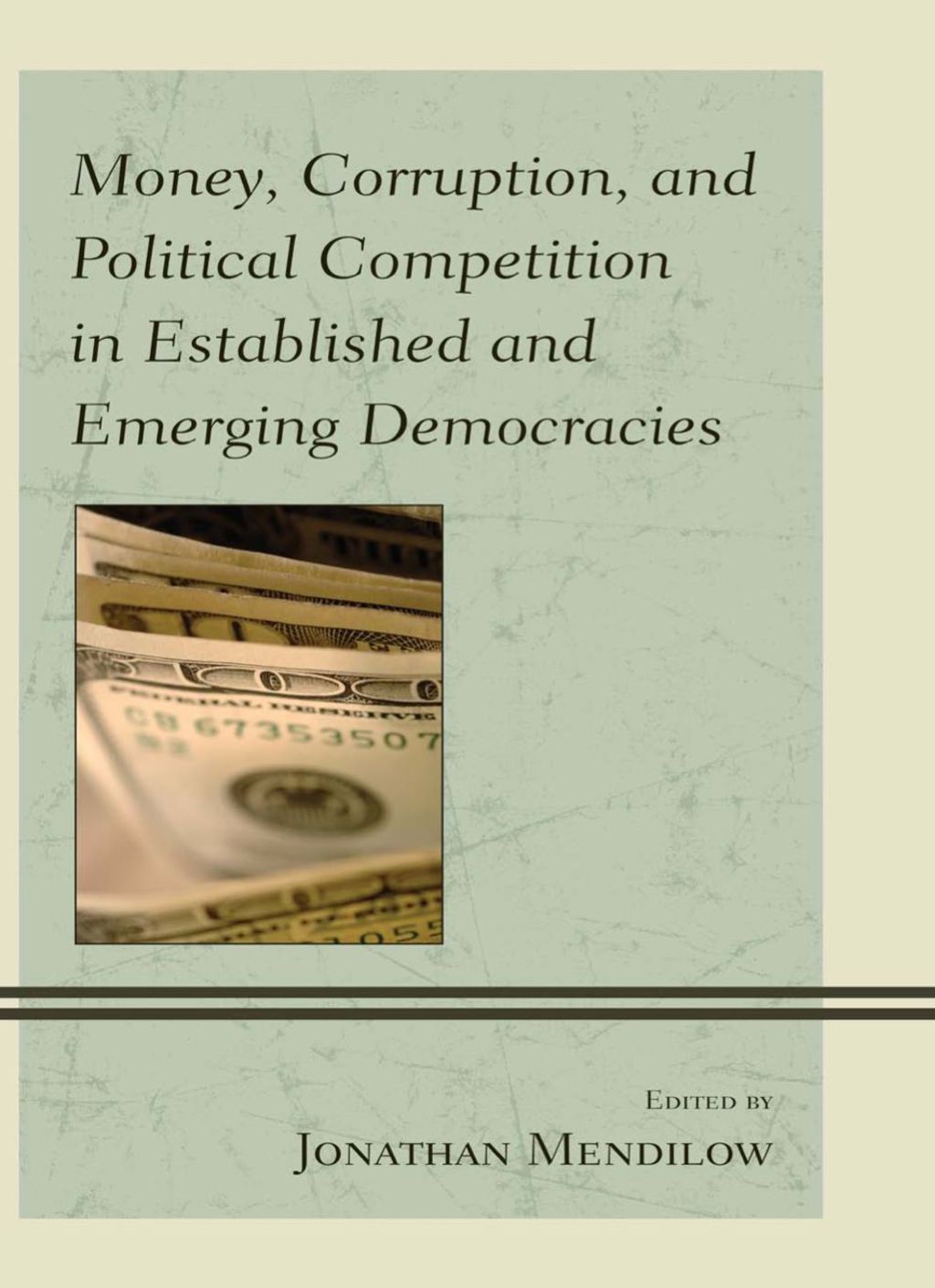 Money, Corruption, and Political Competition in Established and Emerging Democracies  â€“ PDF/EPUB Version Downloadable