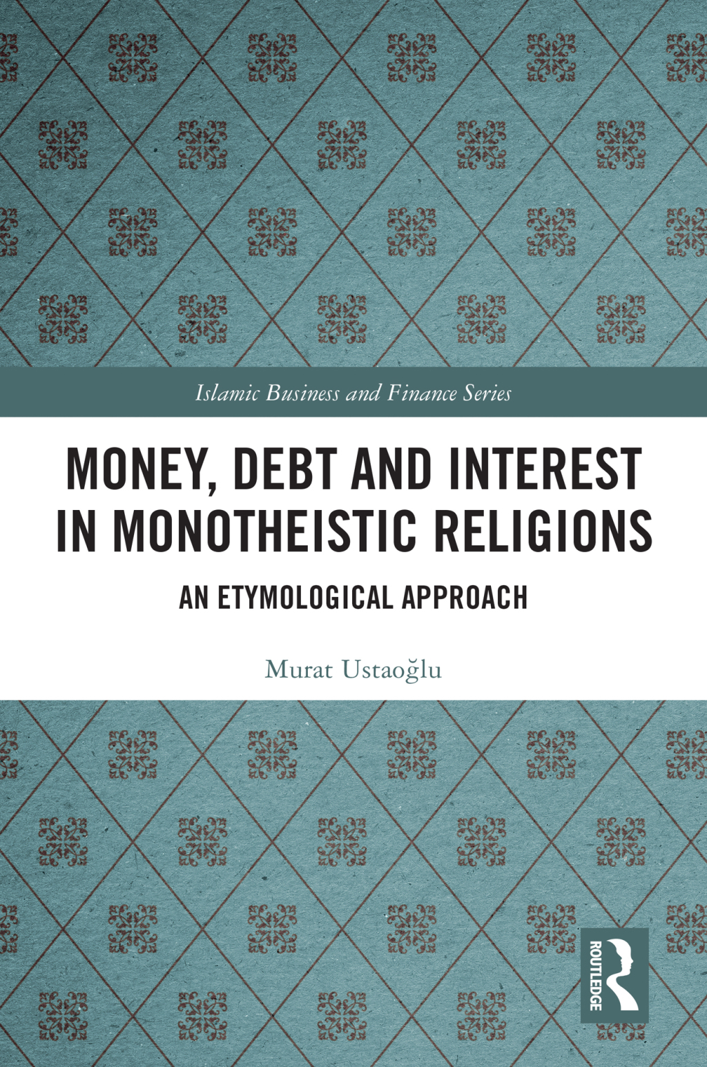 Money, Debt and Interest in Monotheistic Religions An Etymological Approach 1st Edition â€“ PDF/EPUB Version Downloadable
