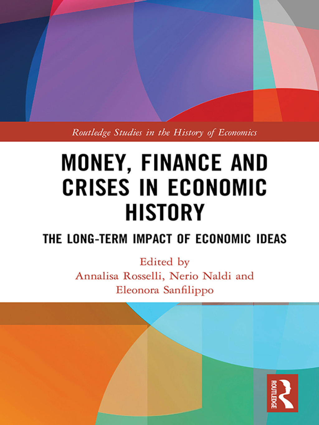 Money, Finance and Crises in Economic History The Long-Term Impact of Economic Ideas 1st Edition â€“ PDF/EPUB Version Downloadable