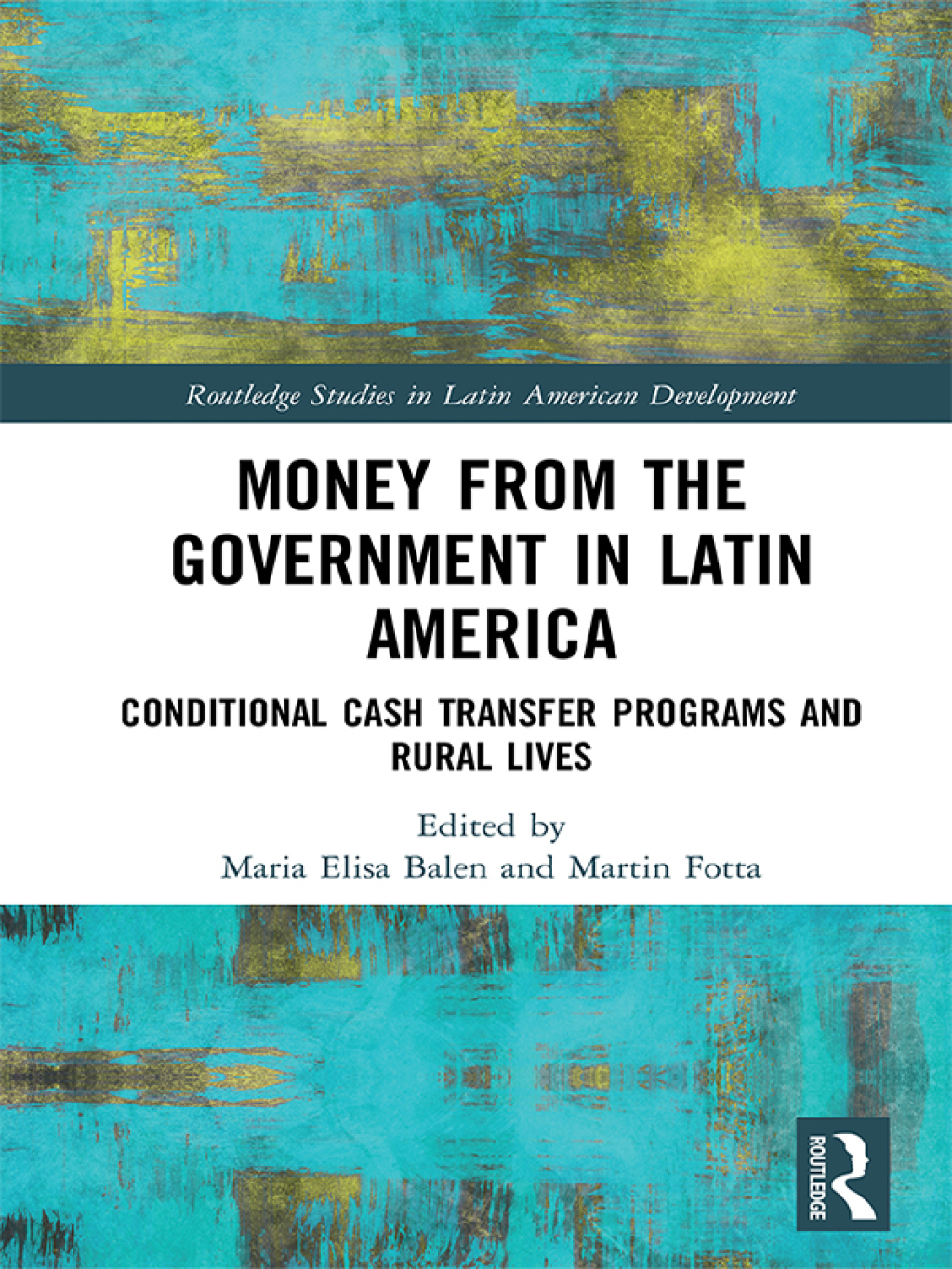 Money from the Government in Latin America Conditional Cash Transfer Programs and Rural Lives 1st Edition â€“ PDF/EPUB Version Downloadable