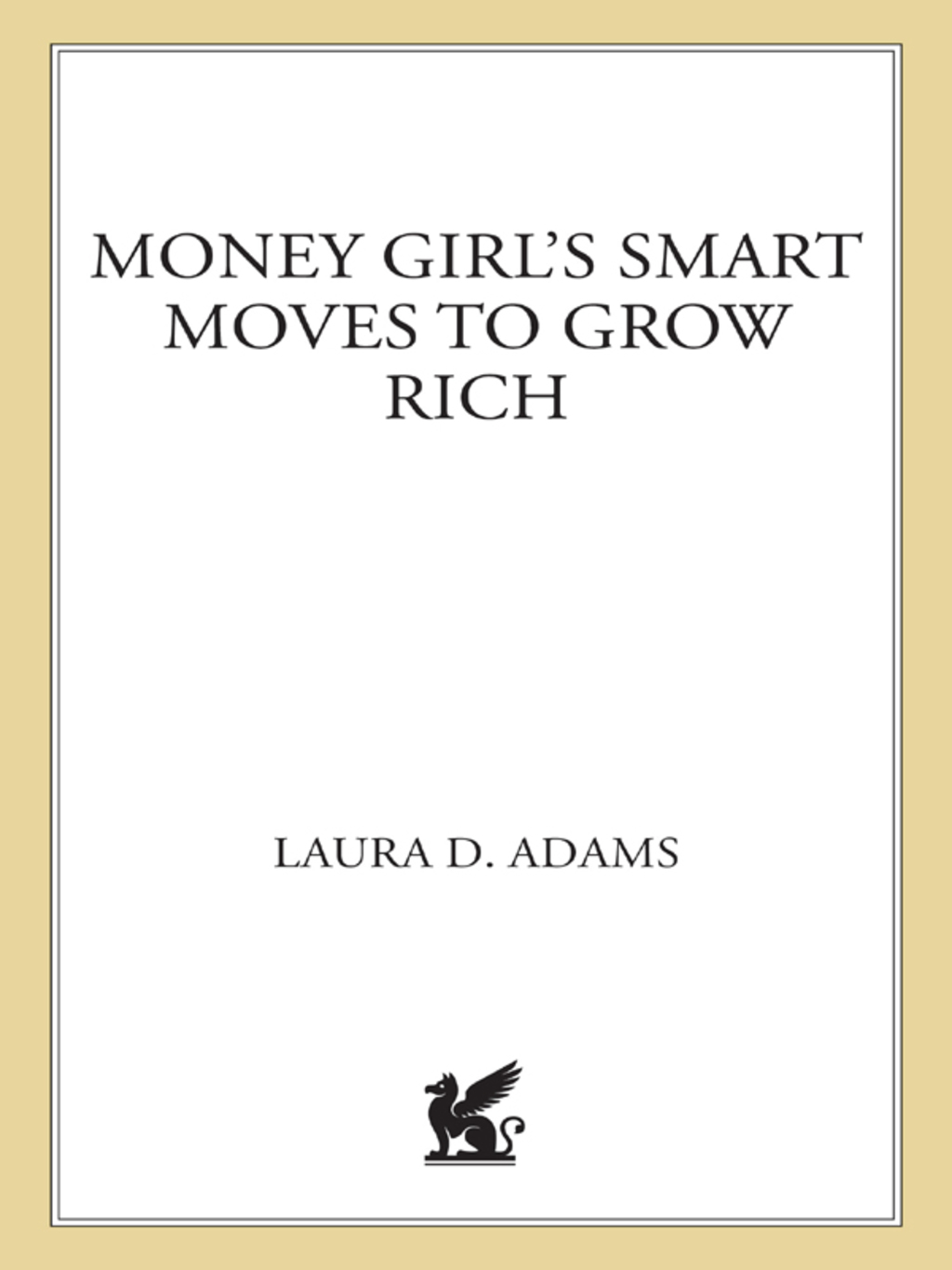 Money Girl's Smart Moves to Grow Rich A Proven Plan for Taking Charge of Your Finances - (PDF/EPUB Version)