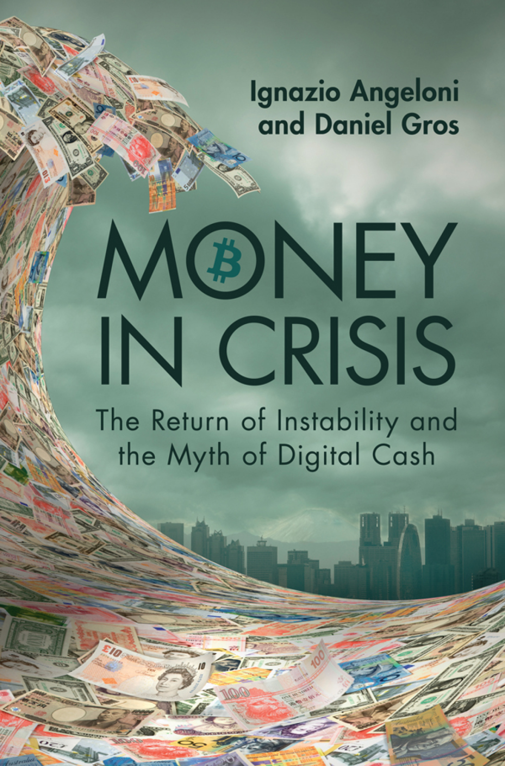 Money In Crisis The Return of Instability and the Myth of Digital Cash  â€“ PDF/EPUB Version Downloadable