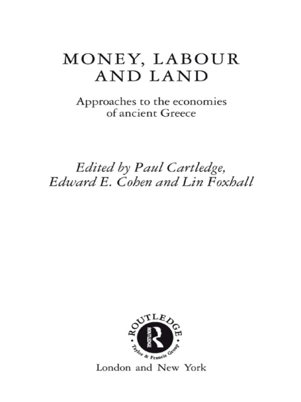 Money, Labour and Land Approaches to the economics of ancient Greece 1st Edition â€“ PDF/EPUB Version Downloadable