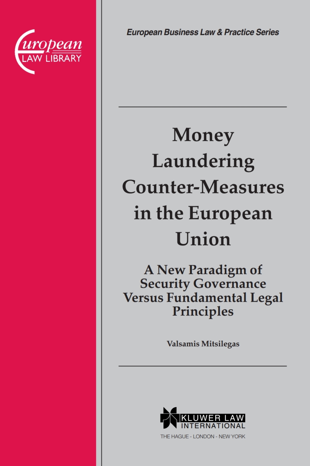Money Laundering Counter-Measures in the European Union A New Paradigm of Security Governance versus Fundamental Legal Principles  â€“ PDF/EPUB Version Downloadable