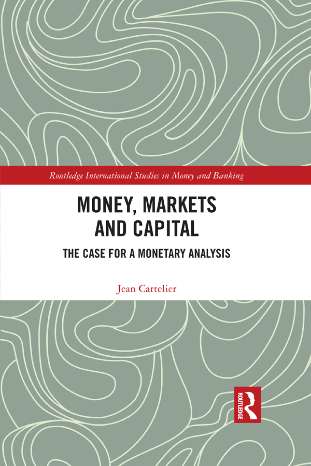 Money, Markets and Capital The Case for a Monetary Analysis 1st Edition â€“ PDF/EPUB Version Downloadable