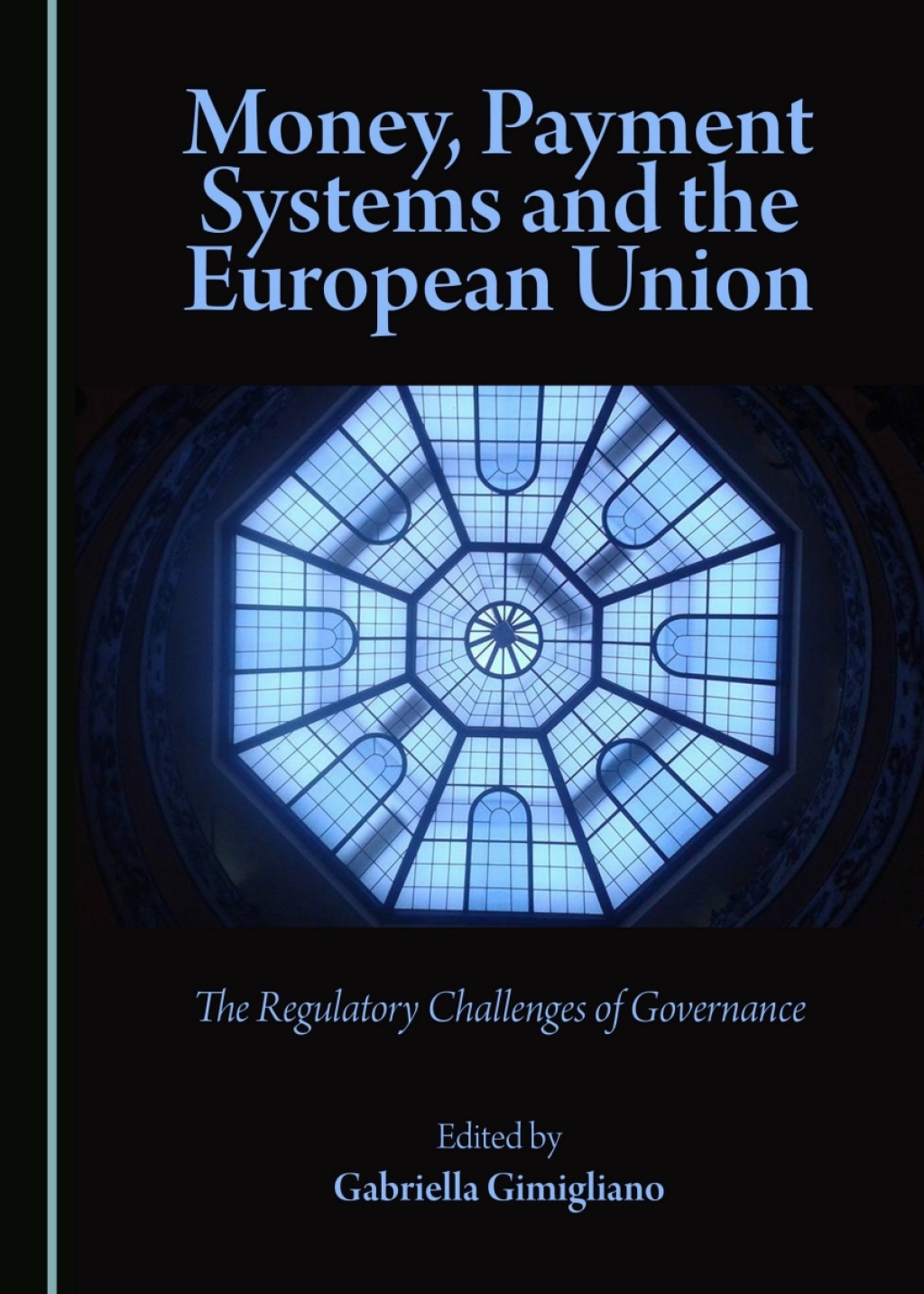 Money, Payment Systems and the European Union The Regulatory Challenges of Governance 1st Edition â€“ PDF/EPUB Version Downloadable
