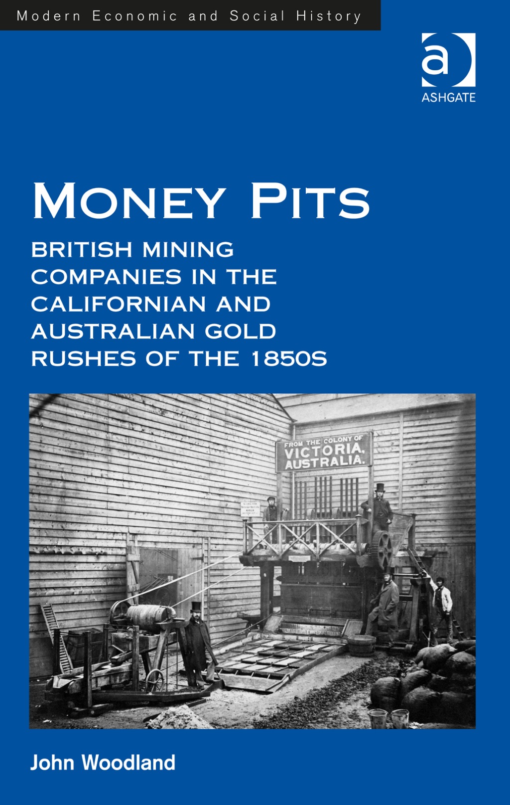 Money Pits: British Mining Companies in the Californian and Australian Gold Rushes of the 1850s  â€“ PDF/EPUB Version Downloadable