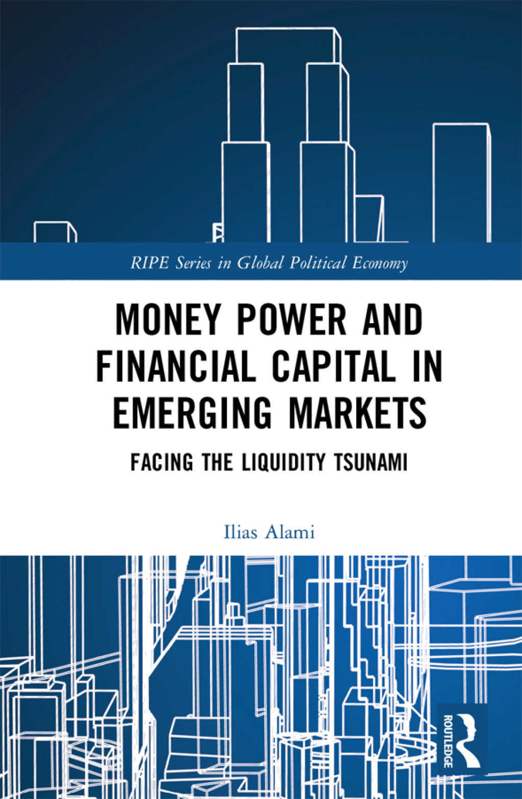 Money Power and Financial Capital in Emerging Markets Facing the Liquidity Tsunami 1st Edition â€“ PDF/EPUB Version Downloadable