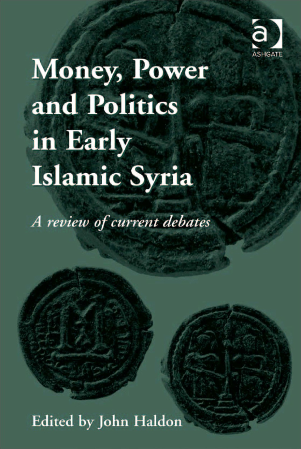 Money, Power and Politics in Early Islamic Syria: A Review of Current Debates  â€“ PDF/EPUB Version Downloadable
