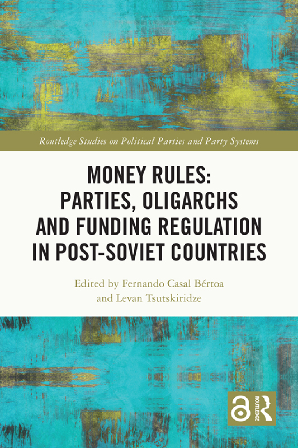 Money Rules: Parties, Oligarchs and Funding Regulation in Post-Soviet Countries 1st Edition â€“ PDF/EPUB Version Downloadable