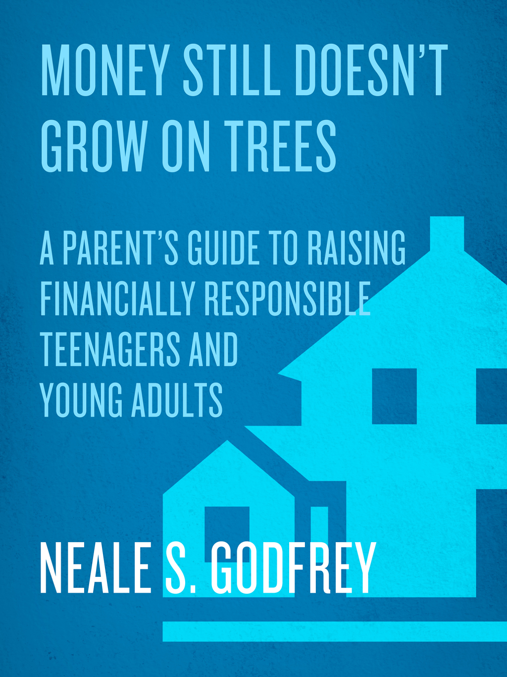 Money Still Doesn't Grow on Trees A Parent's Guide to Raising Financially Responsible Teenagers and Young Adults - (PDF/EPUB Version)