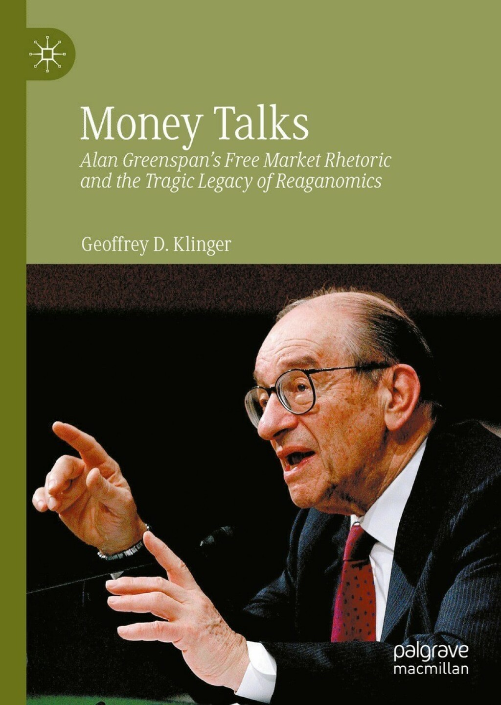 Money Talks Alan Greenspan's Free Market Rhetoric and the Tragic Legacy of Reaganomics  â€“ PDF/EPUB Version Downloadable