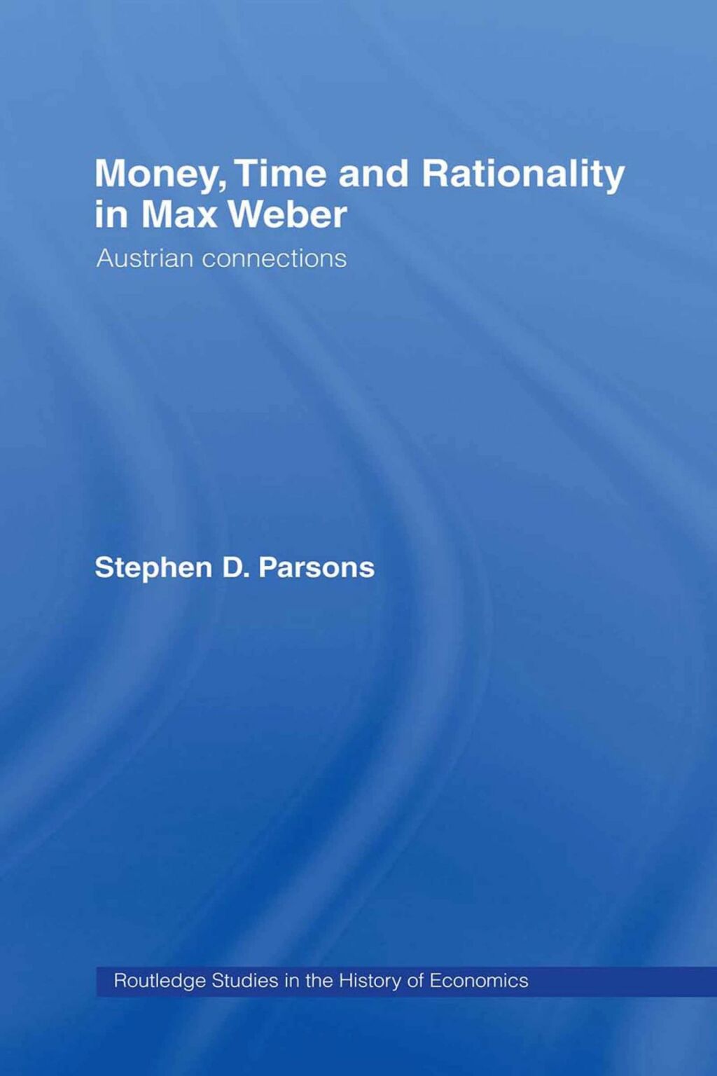 Money, Time and Rationality in Max Weber Austrian Connections 1st Edition â€“ PDF/EPUB Version Downloadable