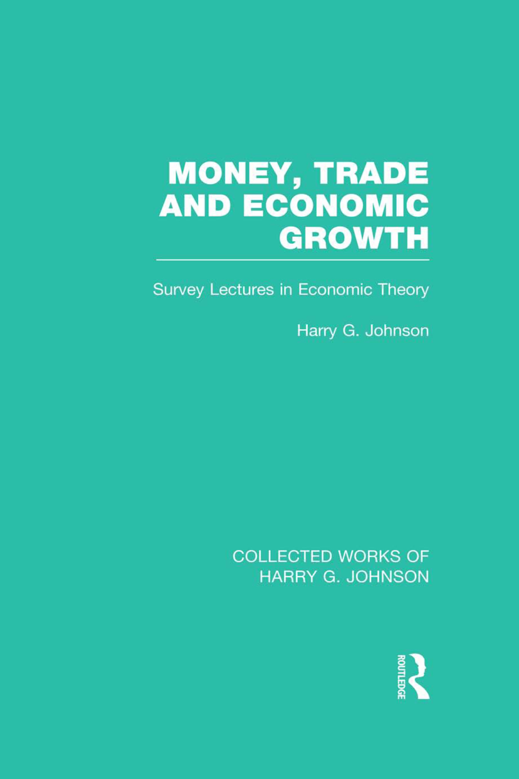 Money, Trade and Economic Growth Survey Lectures in Economic Theory 1st Edition â€“ PDF/EPUB Version Downloadable