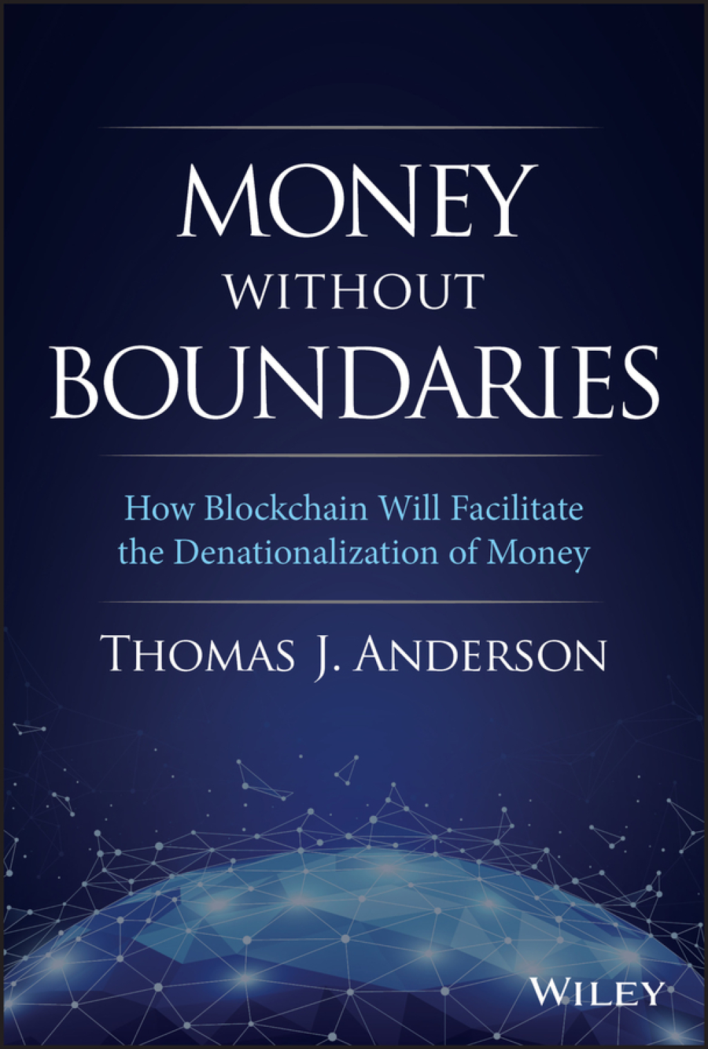 Money Without Boundaries How Blockchain Will Facilitate the Denationalization of Money 1st Edition - (PDF/EPUB Version)