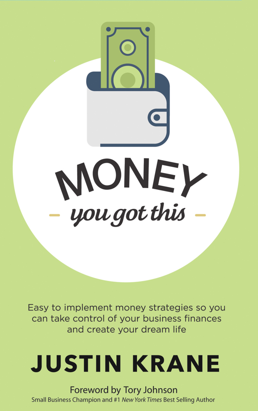 Money, You Got This Easy to Implement Money Strategies So You Can Take Control of Your Business Finances and Create Your Dream Life - (PDF/EPUB Version)