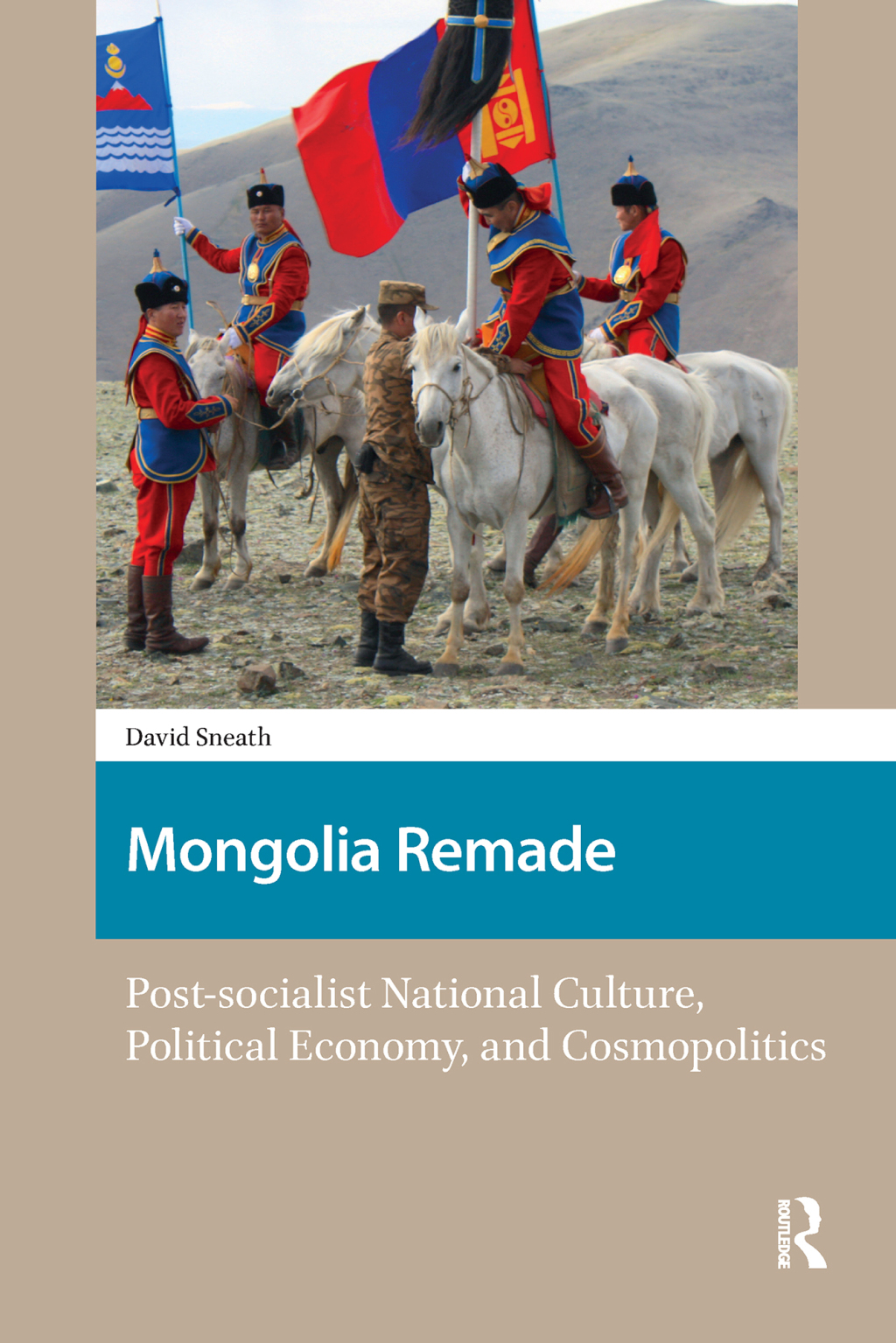 Mongolia Remade Post-socialist National Culture, Political Economy, and Cosmopolitics 1st Edition â€“ PDF/EPUB Version Downloadable