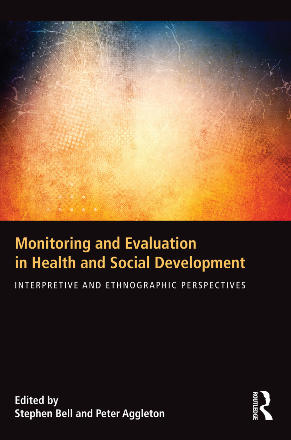 Monitoring and Evaluation in Health and Social Development Interpretive and Ethnographic Perspectives 1st Edition â€“ PDF/EPUB Version Downloadable