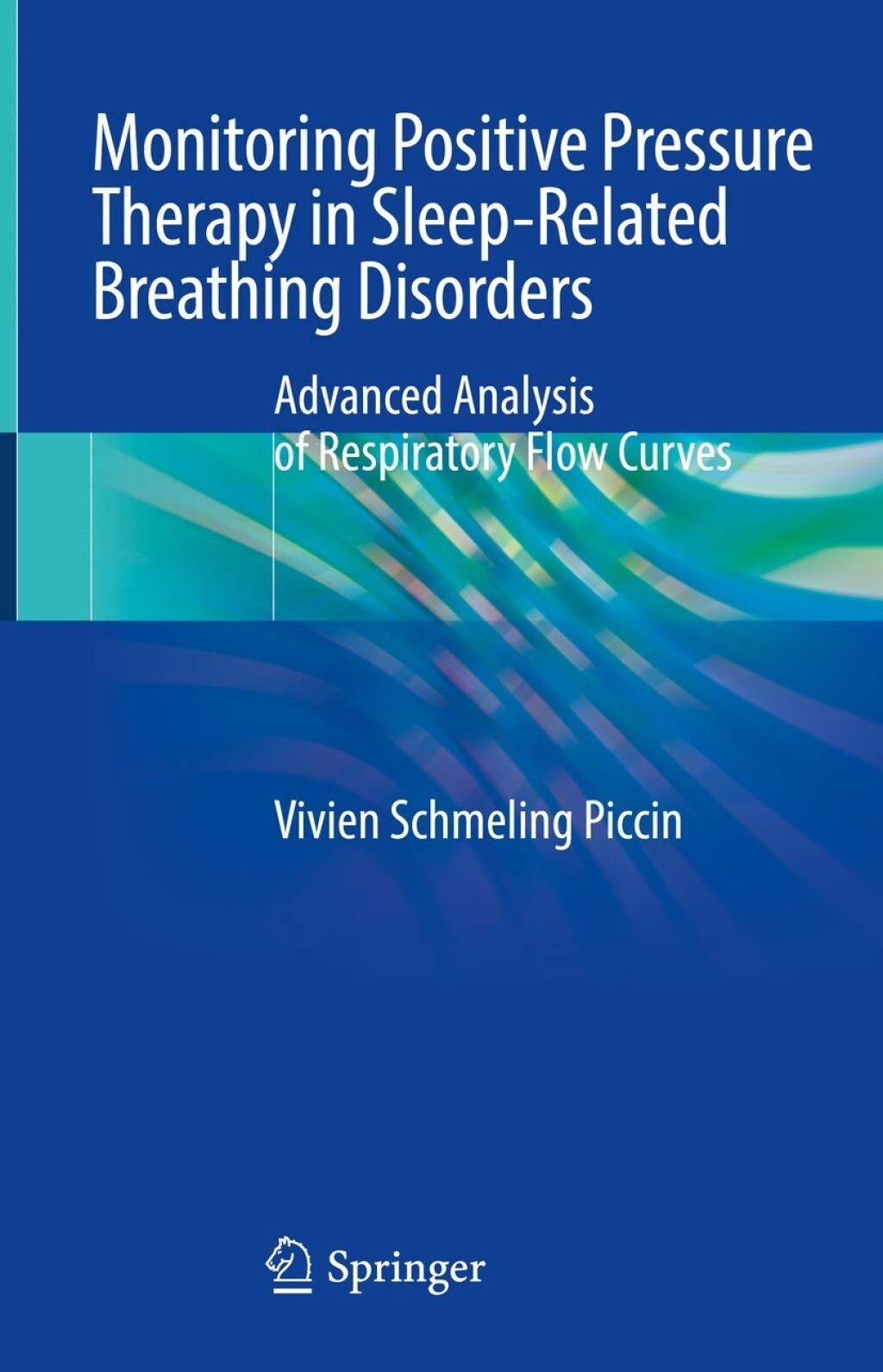 Monitoring Positive Pressure Therapy in Sleep-Related Breathing Disorders Advanced Analysis of Respiratory Flow Curves  â€“ PDF/EPUB Version Downloadable