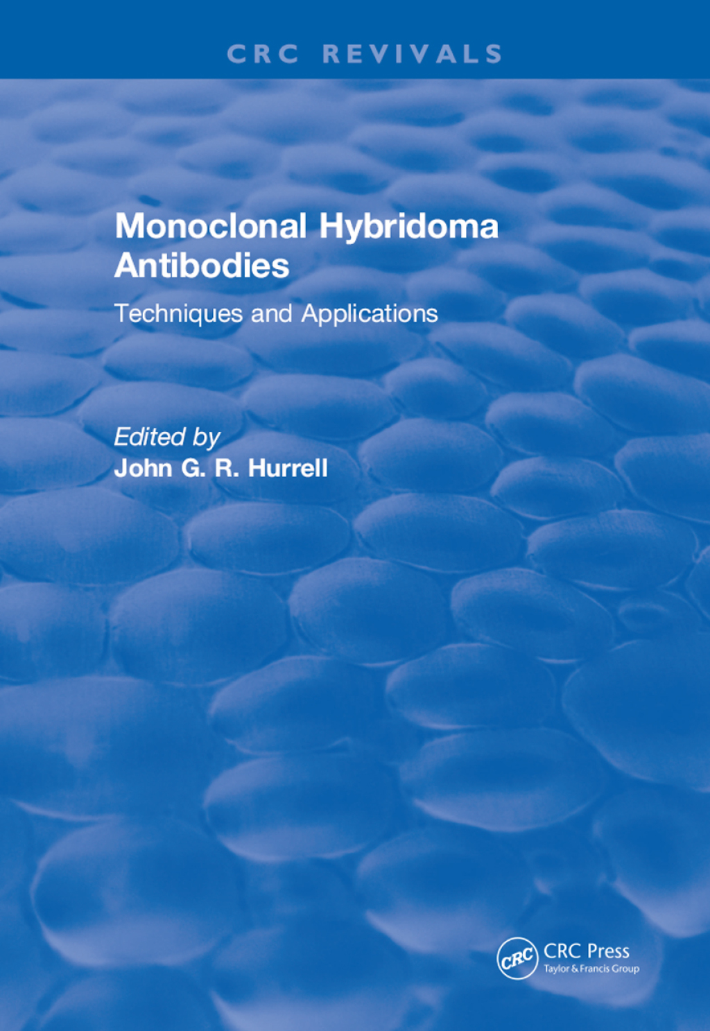 Monoclonal Hybridoma Antibodies Techniques and Applications 1st Edition â€“ PDF/EPUB Version Downloadable
