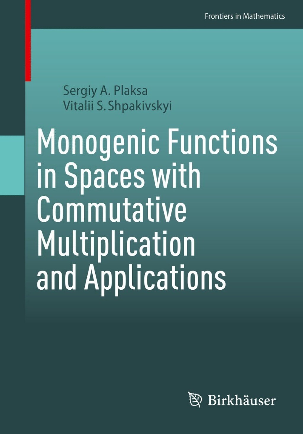 Monogenic Functions in Spaces with Commutative Multiplication and Applications  â€“ PDF/EPUB Version Downloadable