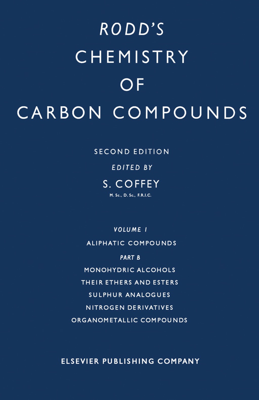 Monohydric Alcohols Their Ethers and Esters Sulphur Analogues Nitrogen Derivatives Organometallic Compounds A Modern Comprehensive Treatise 2nd Edition â€“ PDF/EPUB Version Downloadable