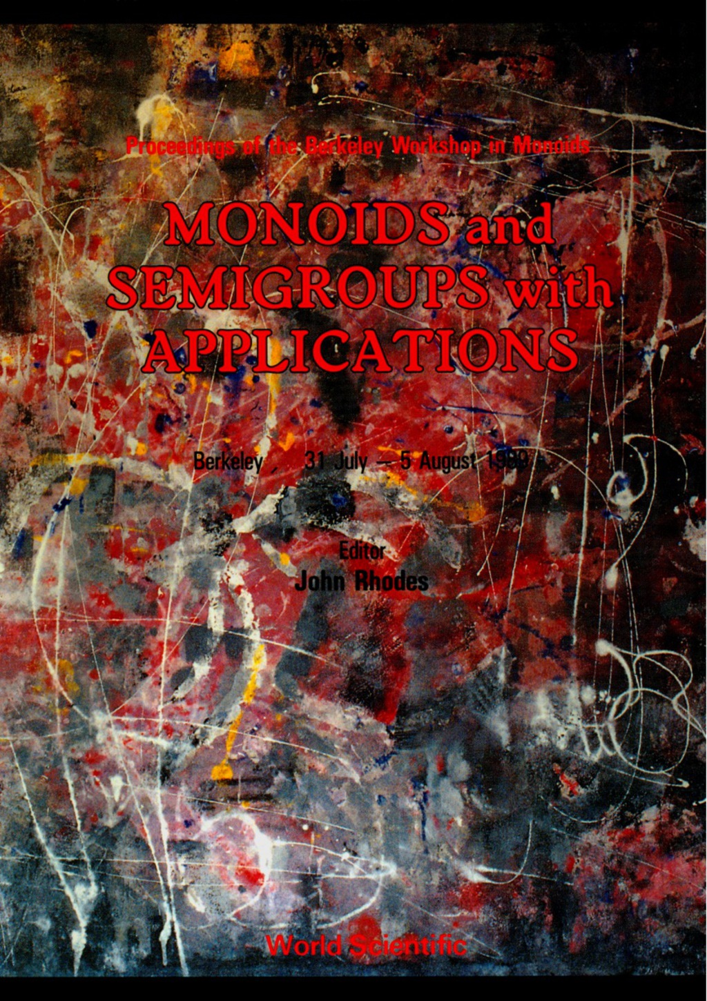 Monoids And Semigroups With Applications - Proceedings Of The Berkeley Workshop In Monoids 1st Edition â€“ PDF/EPUB Version Downloadable