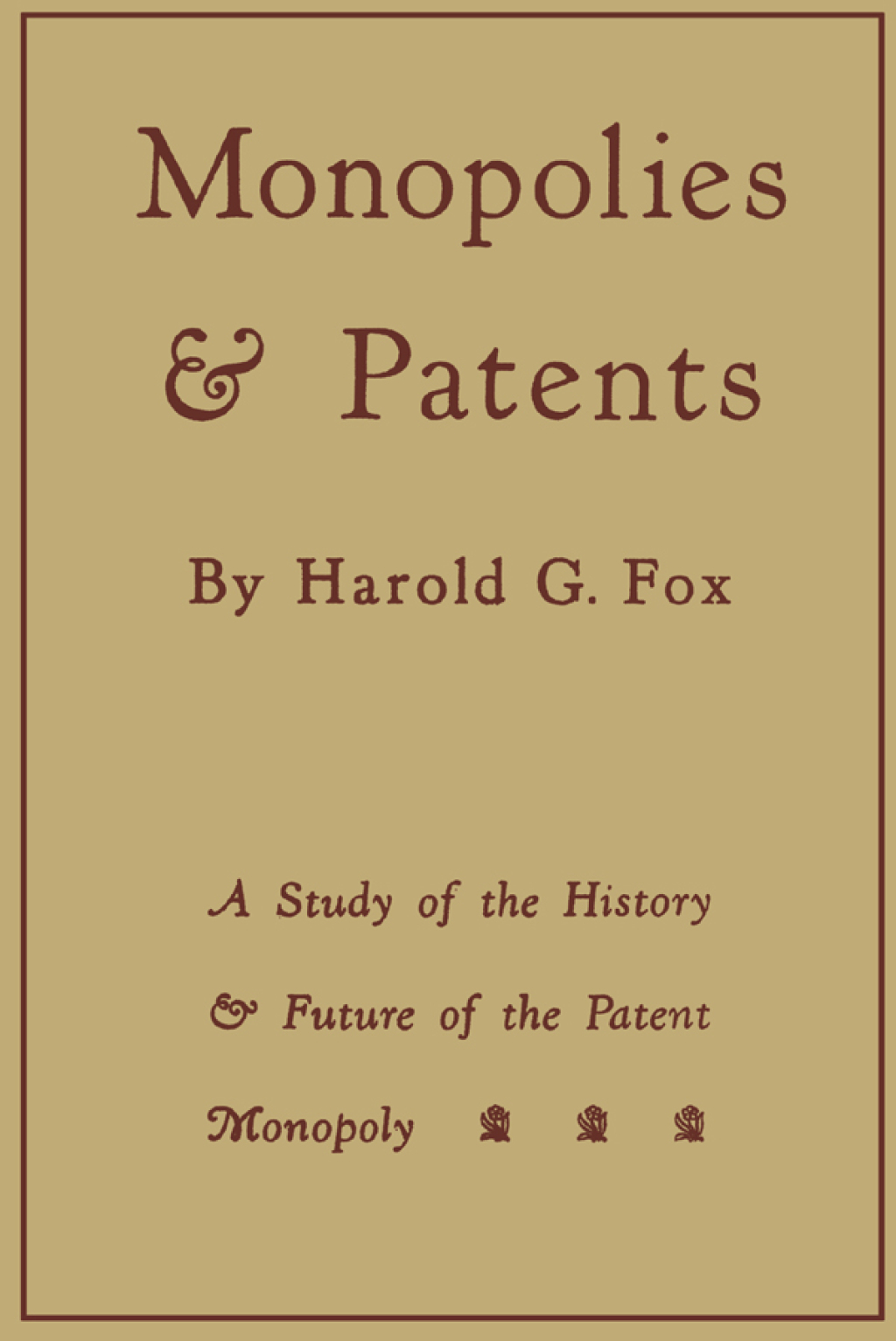 Monopolies and Patents A Study of the History and Future of the Patent Monopoly 1st Edition â€“ PDF/EPUB Version Downloadable
