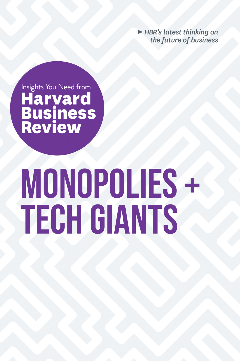 Monopolies and Tech Giants: The Insights You Need from Harvard Business Review - (PDF/EPUB Version)