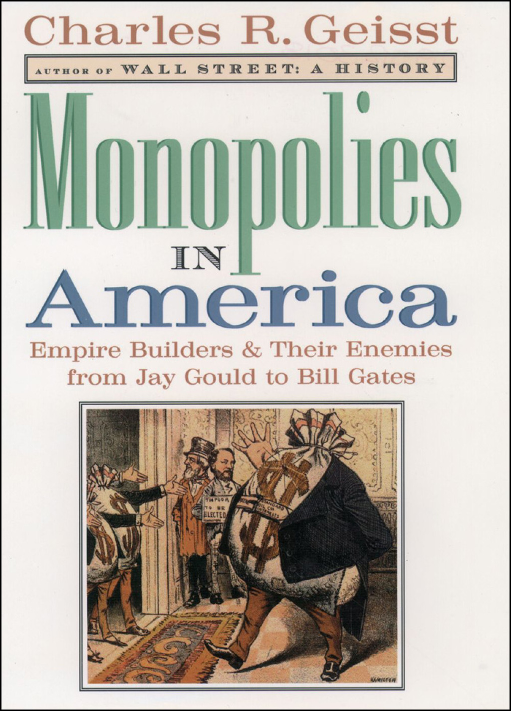 Monopolies in America Empire Builders and Their Enemies from Jay Gould to Bill Gates - (PDF/EPUB Version)
