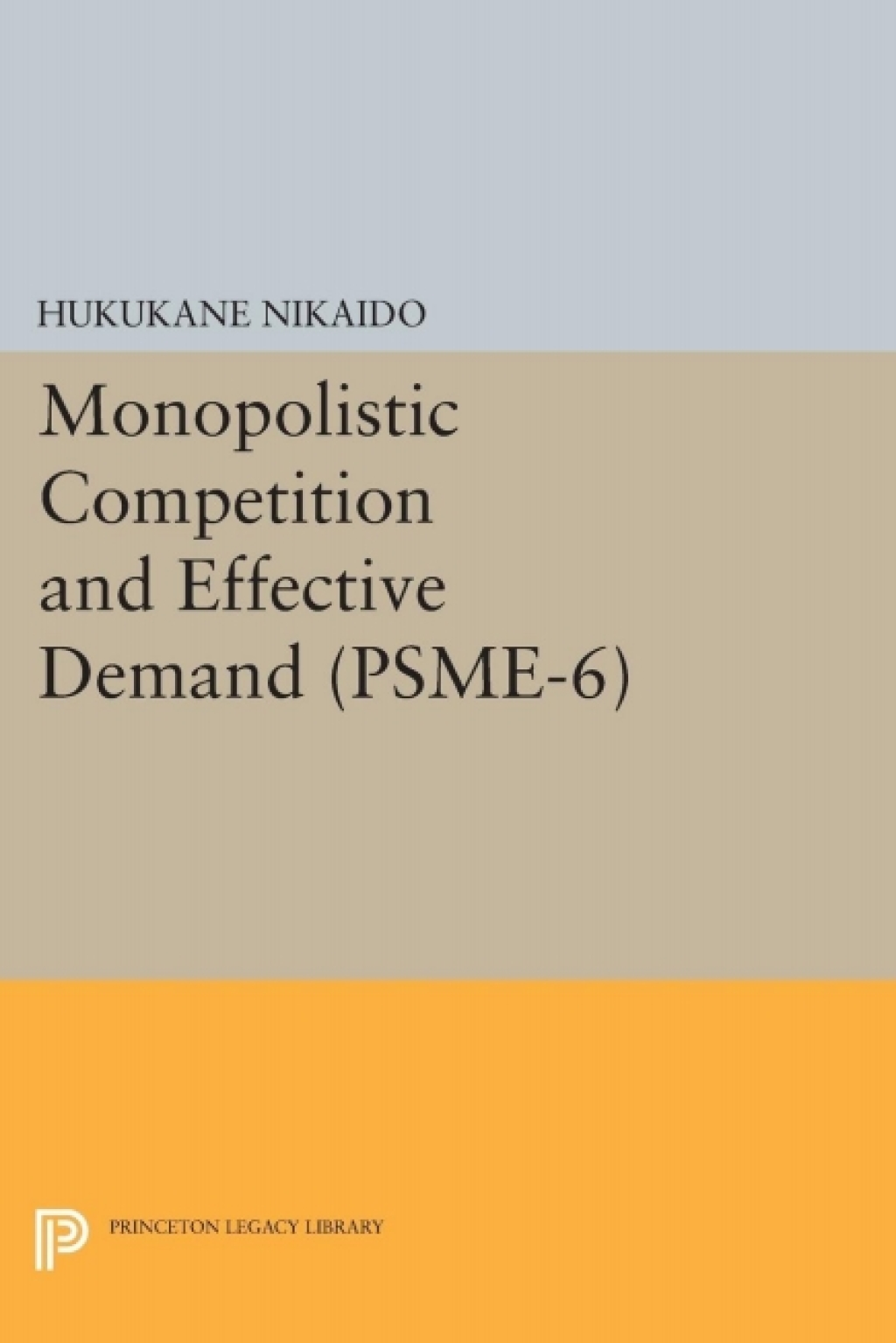 Monopolistic Competition and Effective Demand. (PSME-6) - (PDF/EPUB Version)