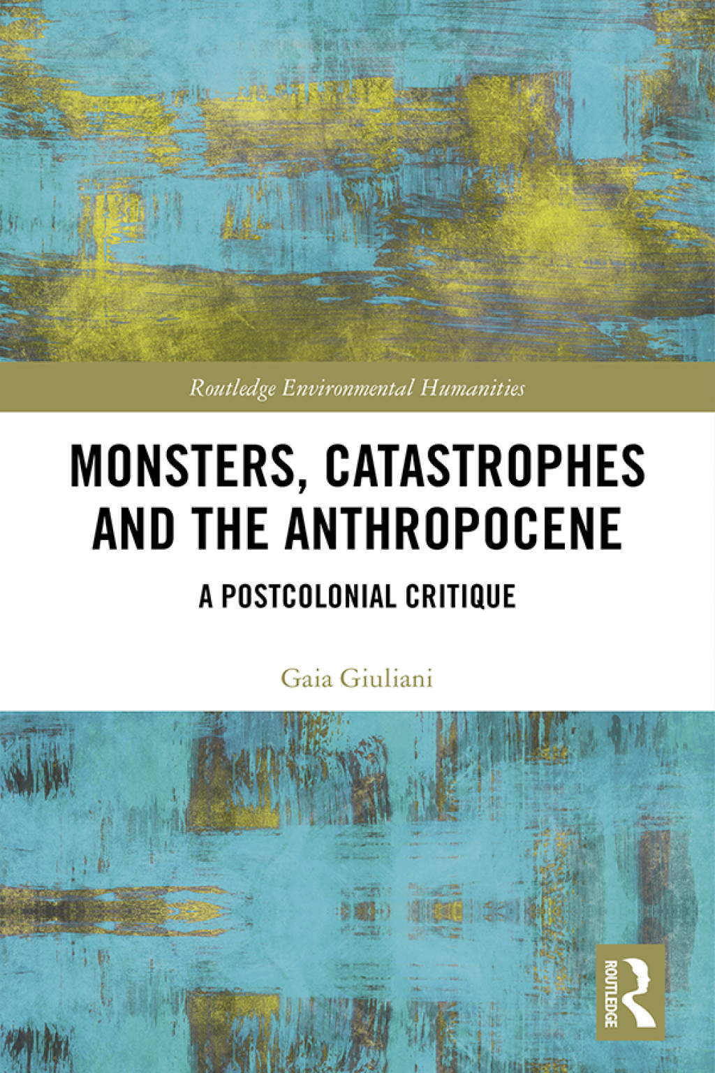 Monsters, Catastrophes and the Anthropocene A Postcolonial Critique 1st Edition â€“ PDF/EPUB Version Downloadable